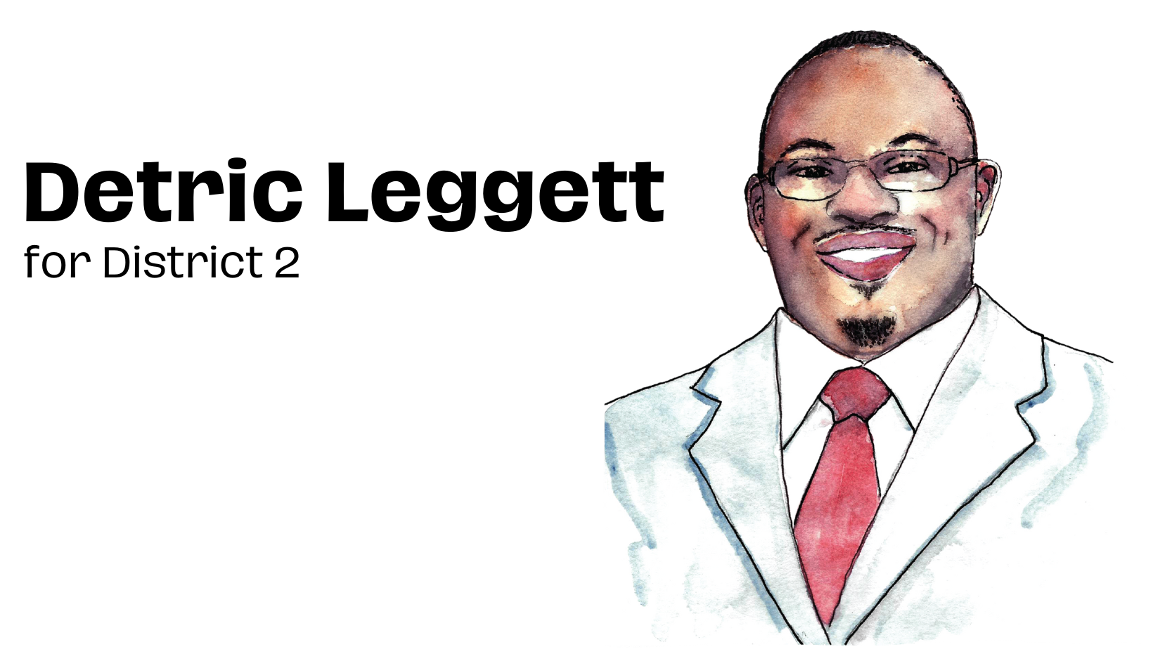 City Council Coverage: Detric Leggett for District 2
