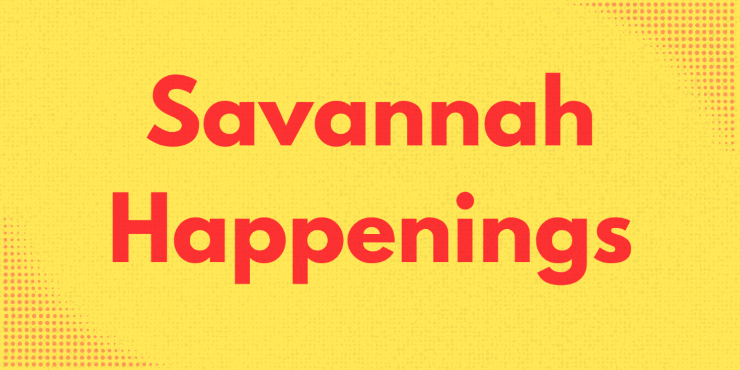 Savannah Happenings: March 16-22
