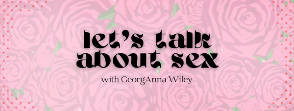 Let's Talk About Sex with GeorgAnna Wiley: How can I last longer in bed?
