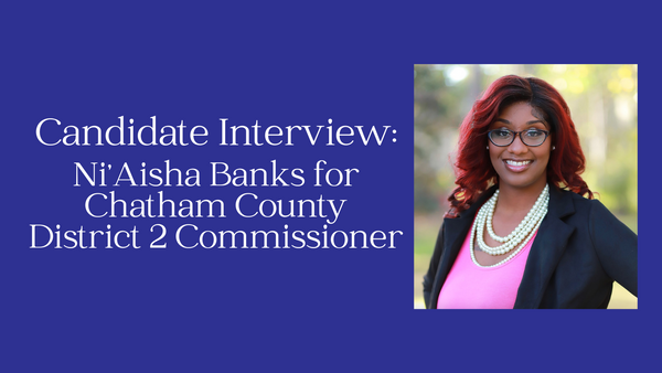 Special Election 2023: Ni'Aisha Banks for Chatham County District 2 Commissioner