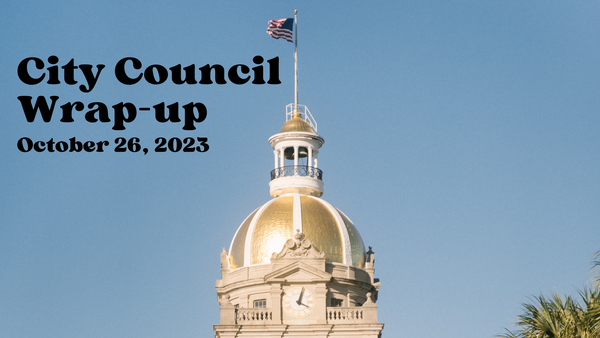 Savannah City Council Wrap-up, October 26, 2023